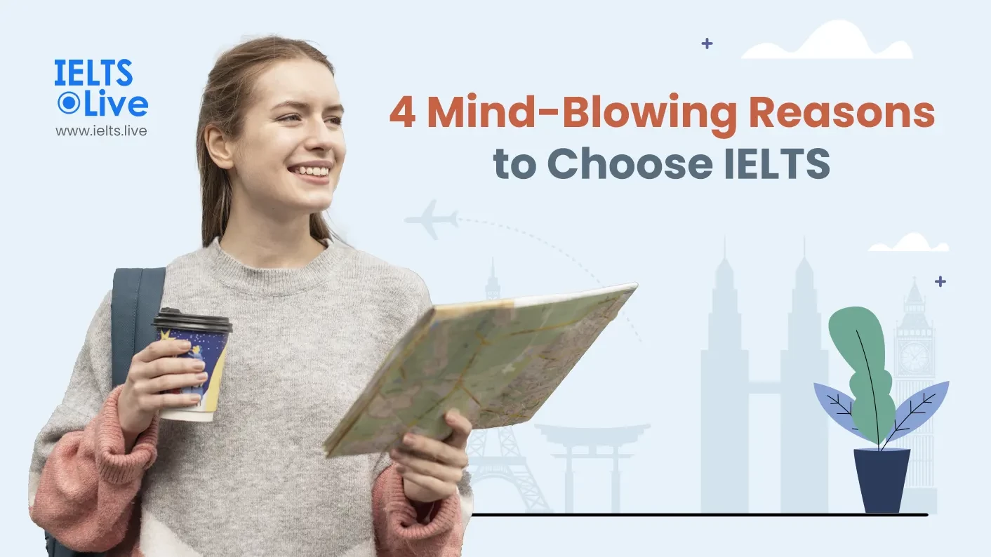 4 Mind-Blowing Reasons to Choose IELTS